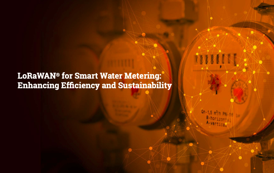 LoRaWAN for Smart Water Metering: Enhancing Efficiency and Sustainability